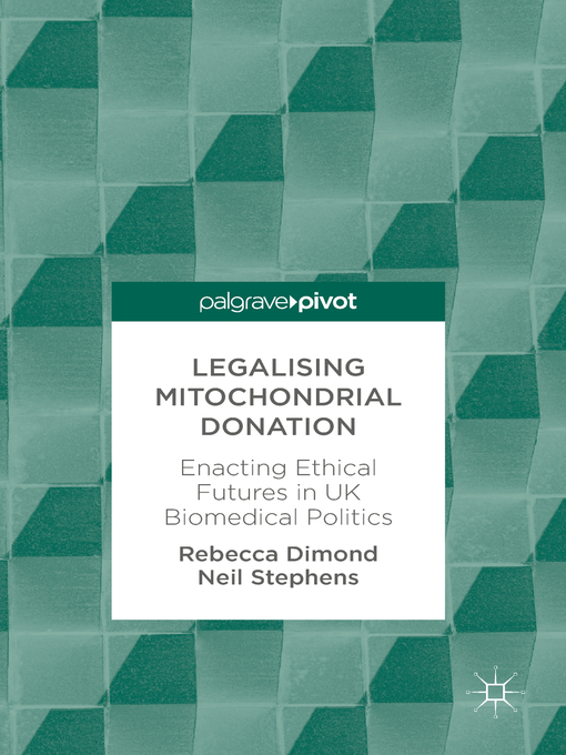 Title details for Legalising Mitochondrial Donation by Rebecca Dimond - Available